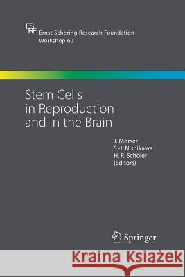 Stem Cells in Reproduction and in the Brain John Morser S -I Nishikawa H R Schoeler 9783642421594 Springer