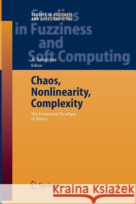 Chaos, Nonlinearity, Complexity: The Dynamical Paradigm of Nature Sengupta, Ashok 9783642421600