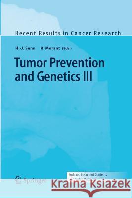 Tumor Prevention and Genetics III H -J Senn R Morant  9783642421914 Springer