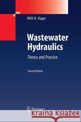 Wastewater Hydraulics: Theory and Practice Hager, Willi H. 9783642423505