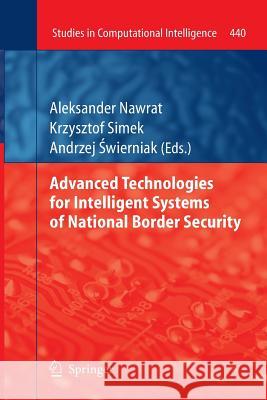 Advanced Technologies for Intelligent Systems of National Border Security Aleksander Nawrat Krzysztof Simek Andrzej Wierniak 9783642428265 Springer