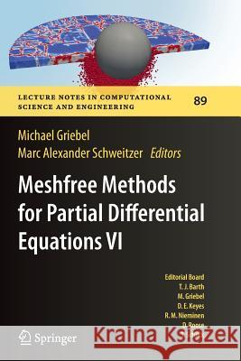 Meshfree Methods for Partial Differential Equations VI Michael Griebel Marc Alexander Schweitzer 9783642429774