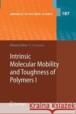 Intrinsic Molecular Mobility and Toughness of Polymers I Hans-Henning Kausch J L Halary H -H Kausch 9783642430596 Springer