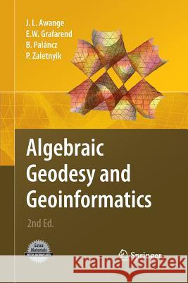 Algebraic Geodesy and Geoinformatics Joseph L. Awange Erik W. Grafarend Bela Palancz 9783642431135