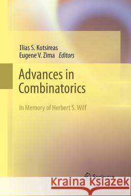 Advances in Combinatorics: Waterloo Workshop in Computer Algebra, W80, May 26-29, 2011 Kotsireas, Ilias S. 9783642431753