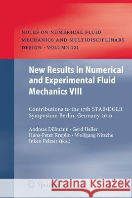 New Results in Numerical and Experimental Fluid Mechanics VIII: Contributions to the 17th STAB/DGLR Symposium Berlin, Germany 2010 Andreas Dillmann, Gerd Heller, Hans-Peter Kreplin, Wolfgang Nitsche, Inken Peltzer 9783642431920