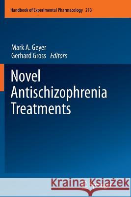 Novel Antischizophrenia Treatments Mark A Geyer Gerhard Gross  9783642438097