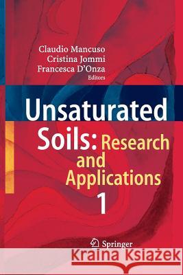 Unsaturated Soils: Research and Applications: Volume 1 Mancuso, Claudio 9783642439001 Springer