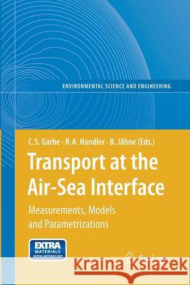 Transport at the Air-Sea Interface: Measurements, Models and Parametrizations Garbe, Christoph S. 9783642439285 Springer