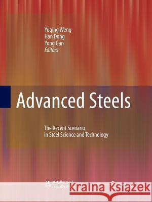 Advanced Steels: The Recent Scenario in Steel Science and Technology Weng, Yuqing 9783642443022
