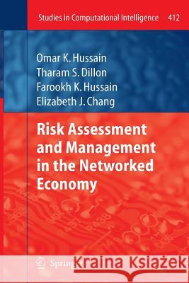 Risk Assessment and Management in the Networked Economy Omar Khadeer Hussain Tharam S. Dillon Farookh K. Hussain 9783642443169
