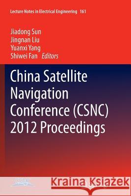 China Satellite Navigation Conference (Csnc) 2012 Proceedings Sun, Jiadong 9783642443954