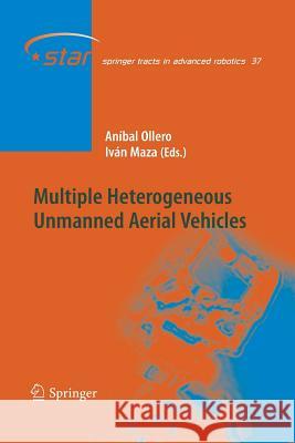Multiple Heterogeneous Unmanned Aerial Vehicles Aníbal Ollero, Iván Maza 9783642444821