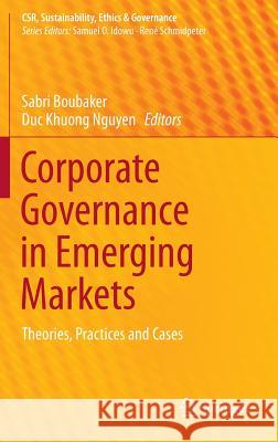 Corporate Governance in Emerging Markets: Theories, Practices and Cases Boubaker, Sabri 9783642449543