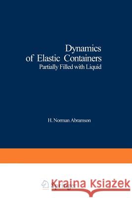 Dynamics of Elastic Containers: Partially Filled with Liquid Rapoport, I. M. 9783642461088 Springer