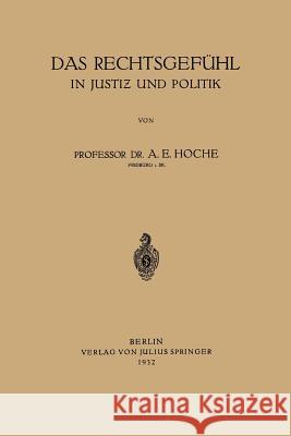 Das Rechtsgefühl in Justiz Und Politik Hoche, A. E. 9783642471933 Springer