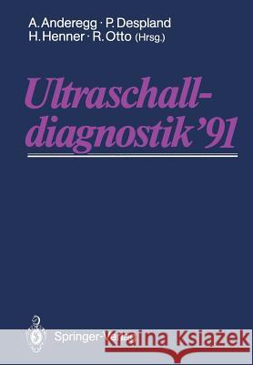 Ultraschalldiagnostik '91: Drei-Länder-Treffen Lausanne Anderegg, A. 9783642476099