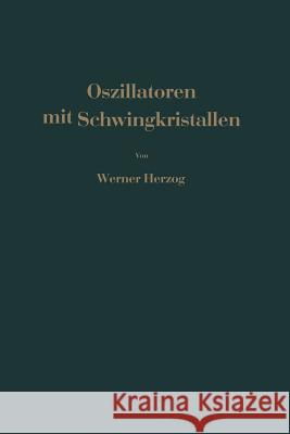 Oszillatoren mit Schwingkristallen W. Herzog 9783642480614 Springer-Verlag Berlin and Heidelberg GmbH & 