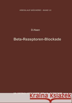 Beta-Rezeptoren-Blockade: Verhandlungen Des Internationalen Symposions Über Betarezeptorenblocker in Heidelberg Vom 15.-16. Oktober 1965 Schettler, F. -G 9783642489952 Steinkopff-Verlag Darmstadt