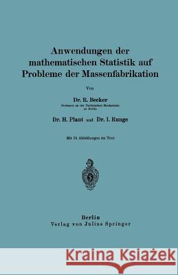 Anwendungen Der Mathematischen Statistik Auf Probleme Der Massenfabrikation Becker, Richard 9783642494574