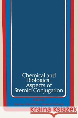 Chemical and Biological Aspects of Steroid Conjugation Seymour Bernstein Samuel Solomon 9783642495069