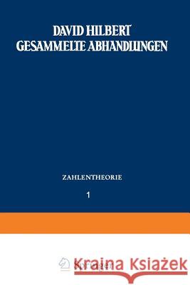 Gesammelte Abhandlungen: Erster Band Zahlentheorie Hilbert, David 9783642505218