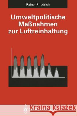 Umweltpolitische Maßnahmen Zur Luftreinhaltung: Kosten-Nutzen-Analyse Friedrich, Rainer 9783642509896