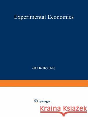Experimental Economics John D John D. Hey 9783642511813 Physica-Verlag