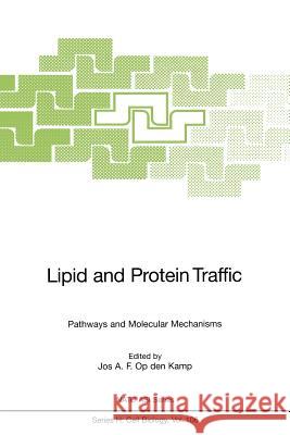 Lipid and Protein Traffic: Pathways and Molecular Mechanisms Op Den Kamp, Jos A. F. 9783642514654 Springer