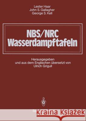 Nbs/NRC Wasserdampftafeln: Thermodynamische Und Transportgrößen Mit Computerprogrammen Für Dampf Und Wasser in Si-Einheiten Grigull, Ulrich 9783642520884 Springer