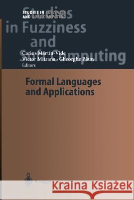 Formal Languages and Applications Carlos Martin-Vide Victor Mitrana Gheorghe P 9783642535543 Springer