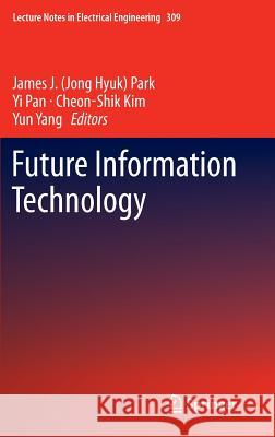 Future Information Technology Park, James J. 9783642550379 Springer