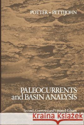 Paleocurrents and Basin Analysis P. E. Potter F. J. Pettijohn 9783642618895 Springer