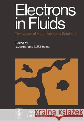 Electrons in Fluids: The Nature of Metal--Ammonia Solutions Jortner, Joshua 9783642619649 Springer