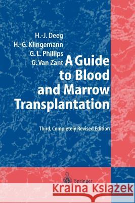 A Guide to Blood and Marrow Transplantation H. Joachi Hans-Georg Klingemann Gordon L 9783642621222 Springer