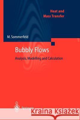 Bubbly Flows: Analysis, Modelling and Calculation Sommerfeld, Martin 9783642621505