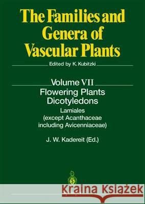 Flowering Plants - Dicotyledons: Lamiales (Except Acanthaceae Including Avicenniaceae) Kadereit, Joachim W. 9783642622007 Springer