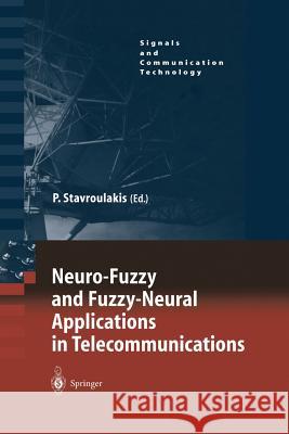 Neuro-Fuzzy and Fuzzy-Neural Applications in Telecommunications Peter Stavroulakis 9783642622816 Springer-Verlag Berlin and Heidelberg GmbH & 