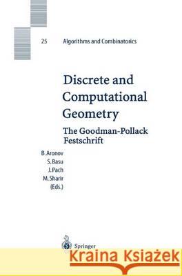 Discrete and Computational Geometry: The Goodman-Pollack Festschrift Aronov, Boris 9783642624421 Springer