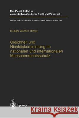 Gleichheit Und Nichtdiskriminierung Im Nationalen Und Internationalen Menschenrechtsschutz Wolfrum, Rüdiger 9783642624858