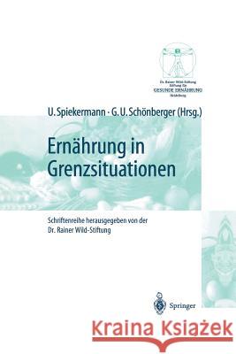 Ernährung in Grenzsituationen Spiekermann, Uwe 9783642626685 Springer