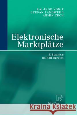 Elektronische Marktplätze: E-Business Im B2b-Bereich Landwehr, Stefan 9783642632600 Physica-Verlag