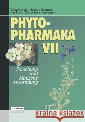 Phytopharmaka VII: Forschung Und Klinische Anwendung Schulz, Volker 9783642632860