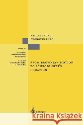 From Brownian Motion to Schrödinger's Equation Kai L Zhongxin Zhao Kai L. Chung 9783642633812 Springer