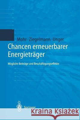 Chancen Erneuerbarer Energieträger: Mögliche Beiträge Und Beschäftigungseffekte Thalheim, Y. 9783642635946