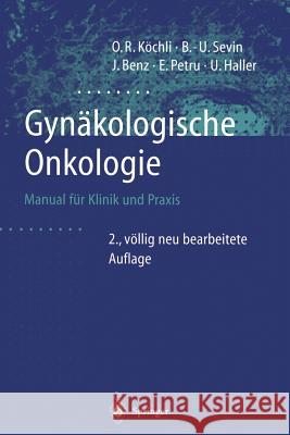 Gynäkologische Onkologie: Manual Für Klinik Und Praxis Käser, O. 9783642637131