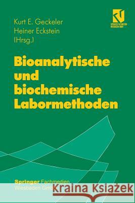 Bioanalytische Und Biochemische Labormethoden Geckeler, Kurt E. 9783642637452 Springer