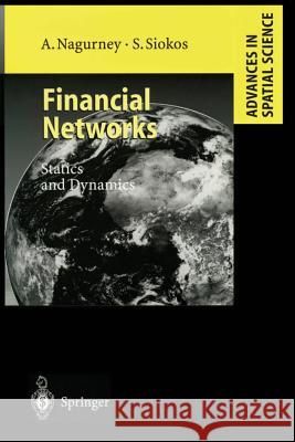 Financial Networks: Statics and Dynamics Nagurney, Anna 9783642638350