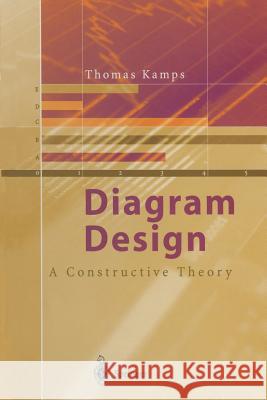 Diagram Design: A Constructive Theory Kamps, Thomas 9783642642470 Springer