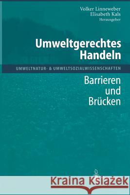 Umweltgerechtes Handeln: Barrieren Und Brücken Linneweber, Volker 9783642642524 Springer